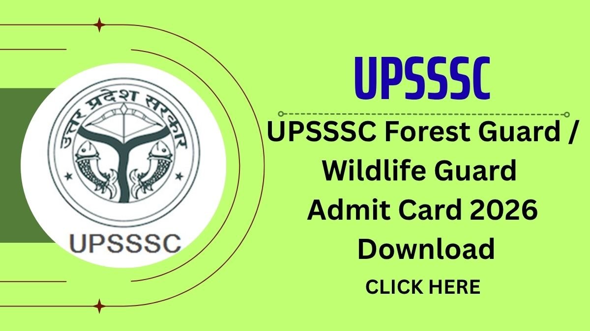 UPSSSC Forest Guard / Wildlife Guard Admit Card 2026